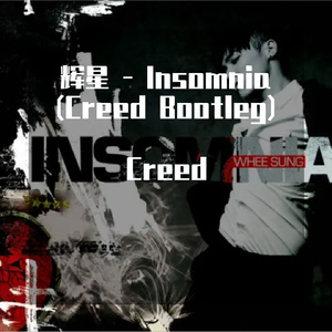 辉星 - Insomnia 불면증 (Creed Bootleg)