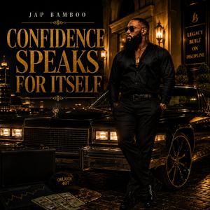 Confidence Speaks For Itself