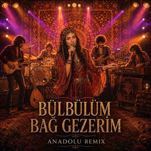 Bülbülüm Bağ Gezerim
