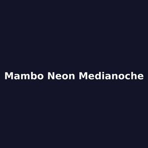 Mambo neon medianoche