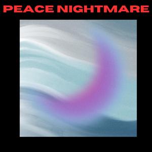 peace Nightmare