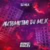 DJ MLK - Automotivo Dj Mlk