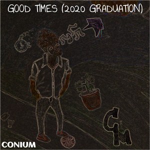 Good Times (2020 Graduation)