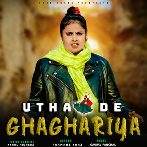 Utha De Ghaghariya