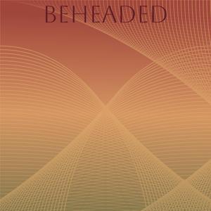 Beheaded