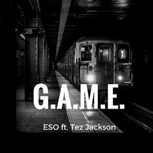 G.A.M.E. (feat. Tez Jackson) (G.A.M.E. (feat. Tez Jackson))