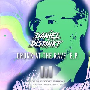 Drunk At The Rave (Original Extended)