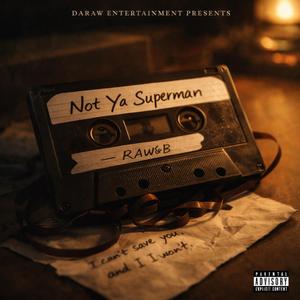 NOT YA SUPERMAN