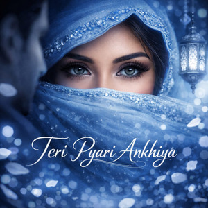 Teri Pyari Ankhiya (Radio Edit)