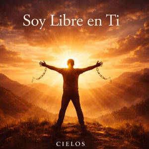 Soy Libre en Ti