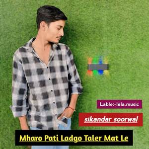 Mharo Pati Ladgo Taler Mat Le