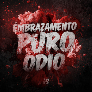 Embrazamento Puro Ódio