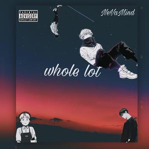 whole lot
