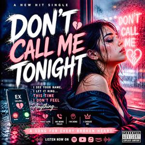 DON’T CALL ME TONIGHT