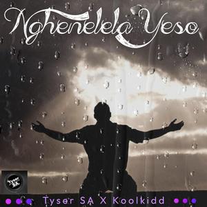 Nghenelela Yeso (feat. Koolkidd ZA)