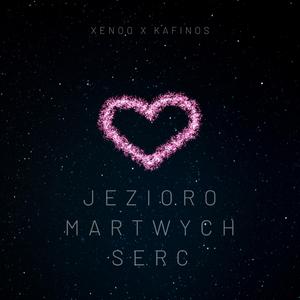 Jezioro martwych serc (feat. Kafinos)
