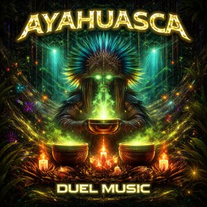 Duel Music - Ayauasca