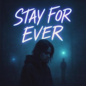 Stay For Ever