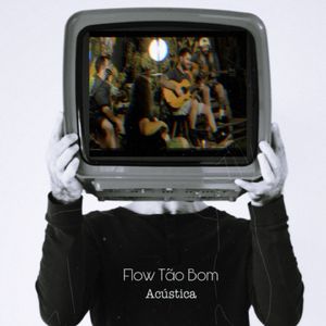 Flow Tão Bom (Acústica)