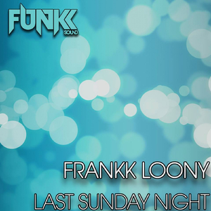 Last Sunday Night (Original Mix)