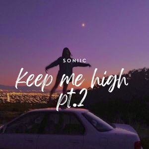 Keep Me High, Pt. ll