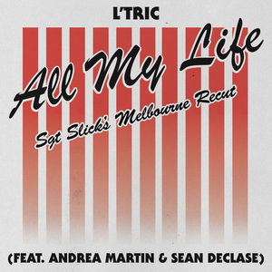 All My Life (Sgt Slick's Melbourne Recut)