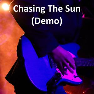 Chasing The Sun (Rough Demo)