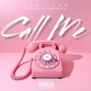 Call Me (feat. Yung Kel Da Boss & Mike Rose)
