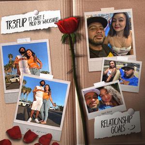 Relationship Goals (feat. Sweet E)