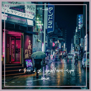 「free」go away/emo type beat