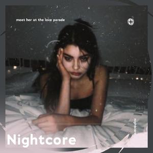 Meet Her At The Love Parade - Nightcore