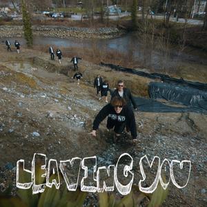 LEAVING YOU