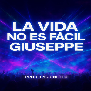 La Vida No Es Facil Giuseppe