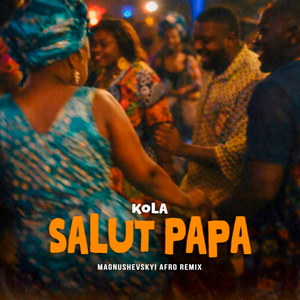 Salut papa (Magnushevskyi Afro Remix)