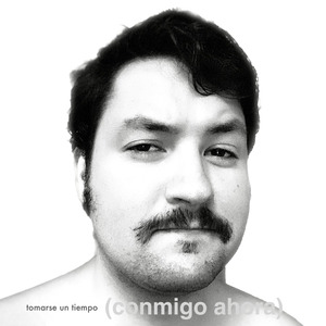 Tomarse Un Tiempo (Conmigo Ahora)