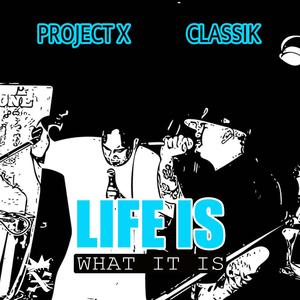 Life Is What It Is (feat. Classik)