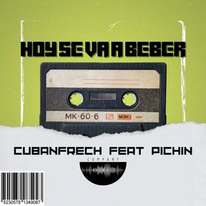 Hoy se va a beber .feat... Pichin...