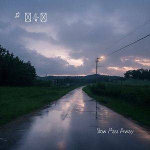 Slow Pass Away