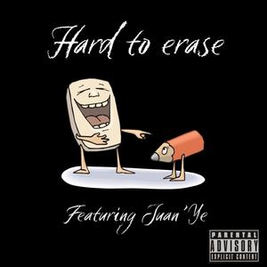 Hard to Erase (feat. Juan’ye)