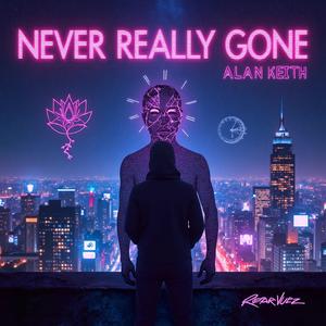Never Really Gone (feat. Alan Keith)
