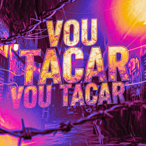 Vou Tacar Vou Tacar