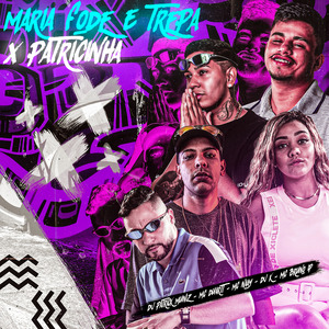Maria Fode e Trepa X Patricinha
