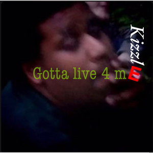 Gotta Live 4 Me