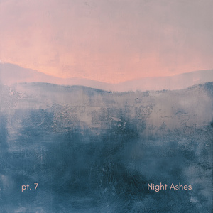 Night Ashes, Pt. 7