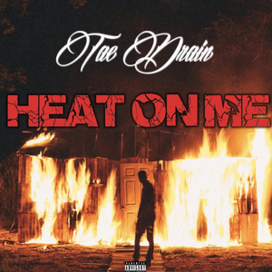 Heat on Me