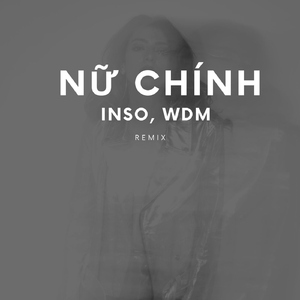 NỮ CHÍNH (Remix)