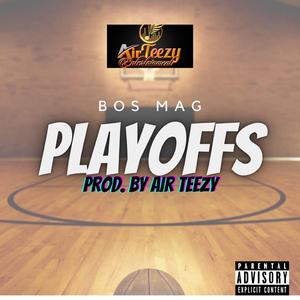 Playoffs (feat. BOS MAG)