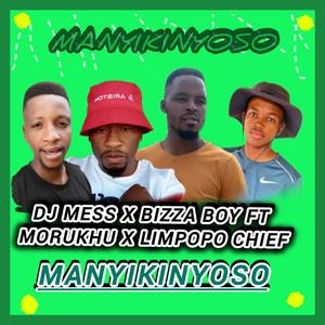 Manyikinyoso (feat. morukhu, bizza boy & limpopo Chief)