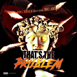 That's The Problem (feat. Big Ary)
