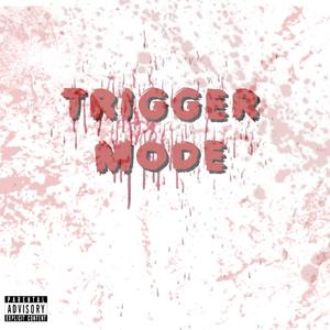 TRIGGER MODE (feat. TRIGGERMANQ, SHMELLY & SMIRK)